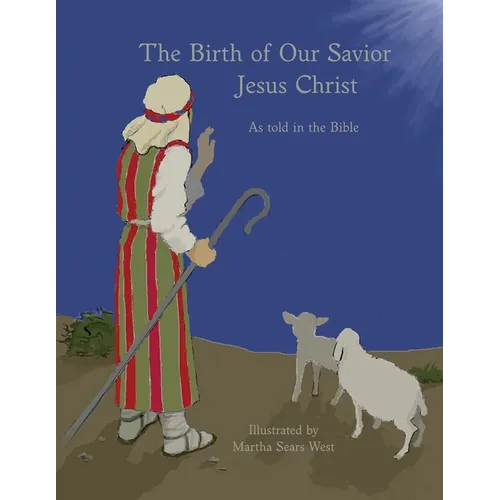 The Birth of Our Savior Jesus Christ As told in the Bible