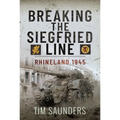Breaking the Siegfried Line: Rhineland, February 1945
