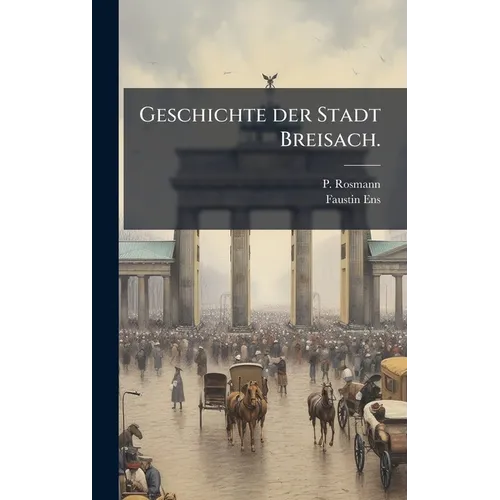 Geschichte der Stadt Breisach.