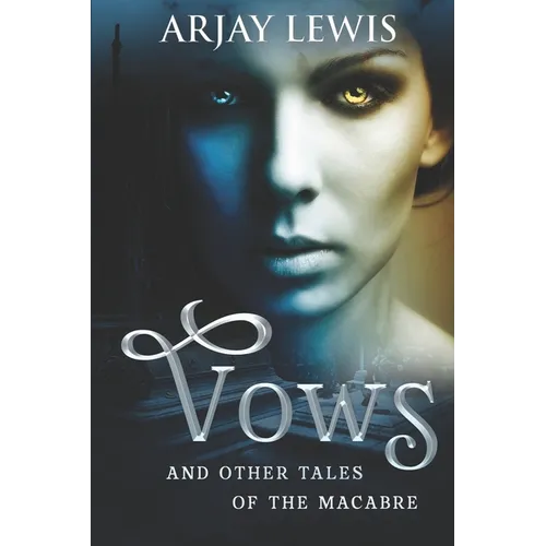 Vows: And Other Tales Of The Macabre