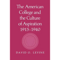 The American College and the Culture of Aspiration, 1915-1940