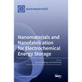 Nanomaterials and Nanofabrication for Electrochemical Energy Storage