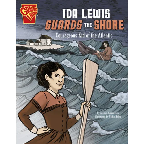 Ida Lewis Guards the Shore: Courageous Kid of the Atlantic
