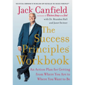 The Success Principles Workbook: An Action Plan for Getting from Where You Are to Where You Want to Be