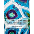 Elements of Glass and Glass Making: A Treatise For The Practical Glass Maker, Comprising Facts, Figures, Receipts nd Formulas for Glass Making