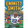 Emmitt Smith: The Inspiring Sorry of a Dynasty Maker Who Defined an Era with His Record-Breaking Runs, Clutch Performances, and Super Bowl Heroics