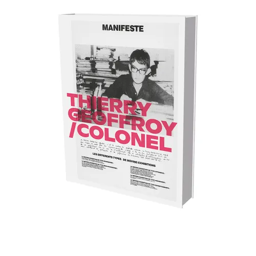 Thierry Geoffroy / Colonel: A Propulsive Retrospective: Cat. Villa Stuck Munich