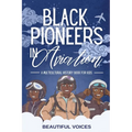 Black Pioneers in Aviation: A Multicultural History Book for Kids: Discover the Men and Women Who Broke Barriers in the Sky