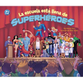 La Escuela Está Llena de Superhéroes (School Is Full of Super Heroes)