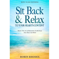 How To Do Nothing: Sit Back & Relax To Your Heart's Content - Master The Art of Relaxation To Recharge Your Body And Mind