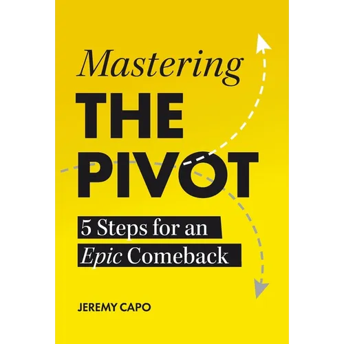 Mastering the PIVOT: 5 Steps for an Epic Comeback