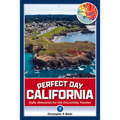 Perfect Day California: Daily Itineraries for the Discerning Traveler