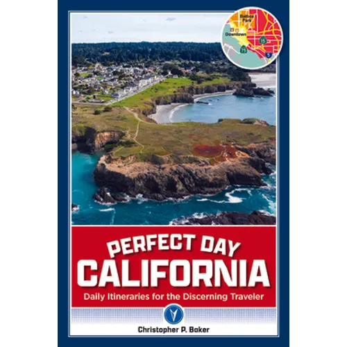 Perfect Day California: Daily Itineraries for the Discerning Traveler