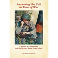 Answering the Call in Time of War: A History of Camp Kohler and the Western Signal Corps School
