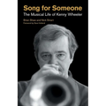 Song for Someone: The Musical Life of Kenny Wheeler