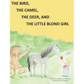 The Bird, the Camel, the Deer and the Little Blond Girl