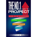 Network Marketing: The No.1 Way to Prospect - Master the Art of Effortlessly Closing a Potential Client for Business or Sales (Sales and Marketing)