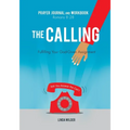 The Calling Prayer Journal and Workbook Romans 8: 28: Fulfilling Your God-Given Assignment Will You Answer the Call?