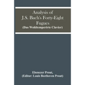 Analysis Of J.S. Bach'S Forty-Eight Fugues (Das Wohltemperirte Clavier)