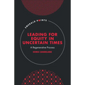 Leading for Equity in Uncertain Times: A Regenerative Process