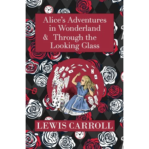 The Alice in Wonderland Omnibus Including Alice's Adventures in Wonderland and Through the Looking Glass (with the Original John Tenniel Illustrations
