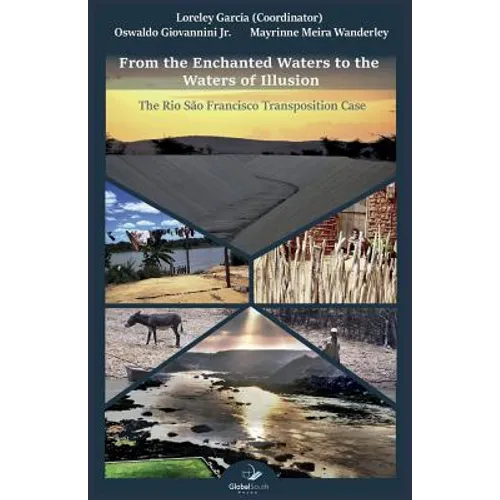From the Enchanted Waters to the Waters of Illusion: The Rio São Francisco Transposition Case