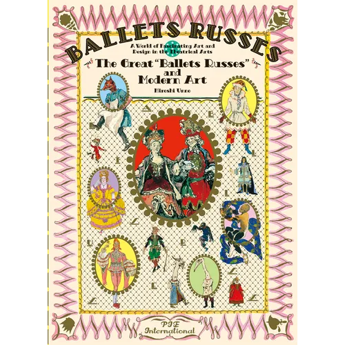 Ballet Russes: The Great Ballet Russes and Modern Art: A World of Fascinating Art and Design in Theatrical Arts