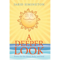 A Deeper Look: Poetry for the Mind, Body, and Soul