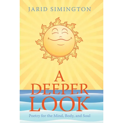 A Deeper Look: Poetry for the Mind, Body, and Soul