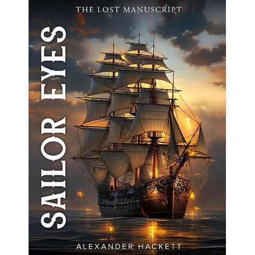 Sailor Eyes: (The Lost Manuscript of Alexander Hackett)
