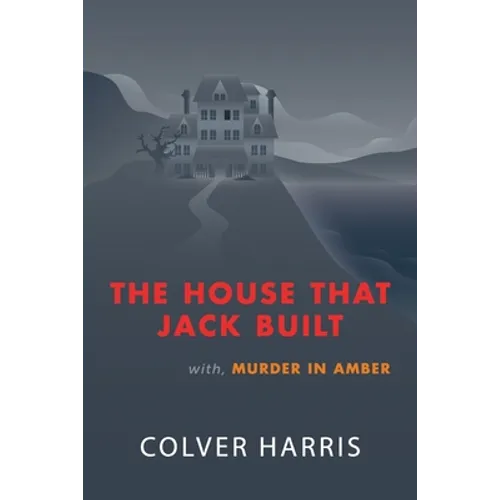 The House that Jack Built / Murder in Amber: (Inspector Timothy Fowler, Golden-Age Detective Mysteries)