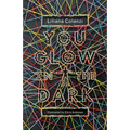 You Glow in the Dark