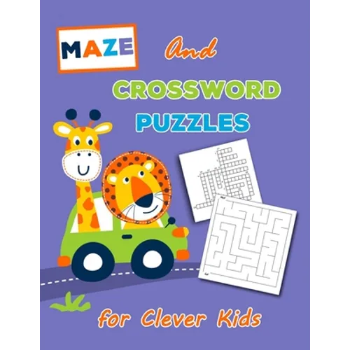 Crossword Puzzles and Maze for Clever Kids: Universal Crossword Puzzle - The Kid's Awesome Activity Book Games Puzzles Mazes and More!