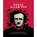 The Little Book of Edgar Allan Poe: Wit and Wisdom from the Master of the Macabre