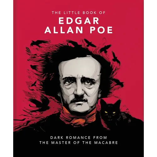 The Little Book of Edgar Allan Poe: Wit and Wisdom from the Master of the Macabre
