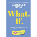 What. If. - Turning your IFs into it IS: A 30 day journal