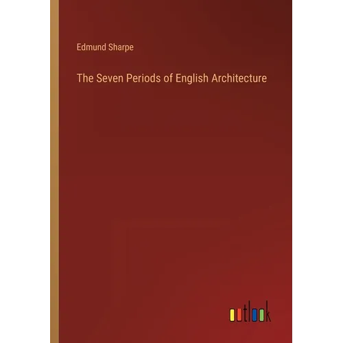The Seven Periods of English Architecture