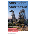 Amsterdam Architecture City: The 100 Best Buildings