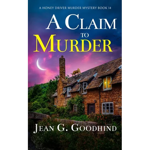 A Claim to Murder: an absolutely gripping British cozy murder mystery full of twists