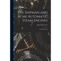 The Shipman and Acme Automatic Steam Engines [microform]: Coal Oil for Fuel