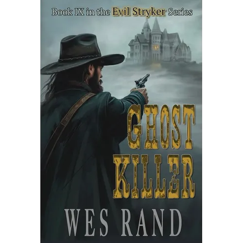 Ghost Killer: Book IX of the Evil Stryker Series