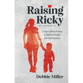 Raising Ricky: A Sister's Lifetime Promise to Protect Her Brother with Down Syndrome