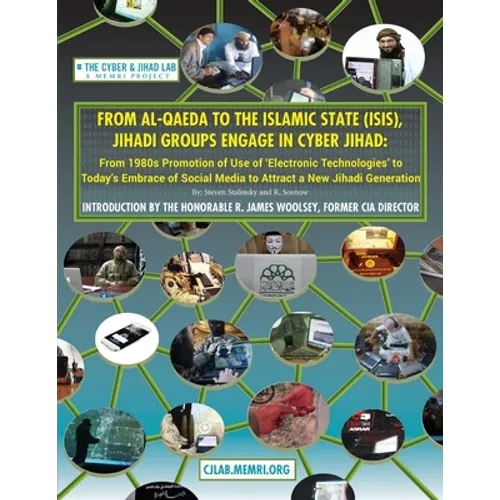 From Al-Qaeda to the Islamic State (ISIS), Jihadi Groups Engage in Cyber Jihad: From 1980s Promotion of Use of Electronic Technologies to Today's Embr