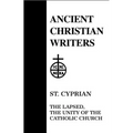 St. Cyprian: The Lapsed, The Unity of the Catholic Church ACW #25