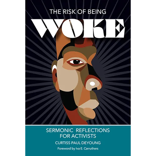 The Risk of Being Woke: Sermonic Reflections for Activists
