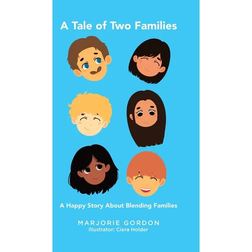 A Tale of Two Families: A Happy Story about Blending Families