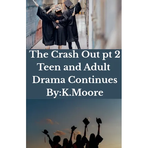 The Crash Out: Teen and Adult Drama Continues