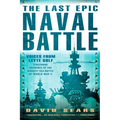 The Last Epic Naval Battle: Voices From Leyte Gulf