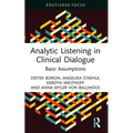 Analytic Listening in Clinical Dialogue: Basic Assumptions