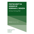 Festschrift in Honor of Norman K. Denzin: He Knew His Song Well